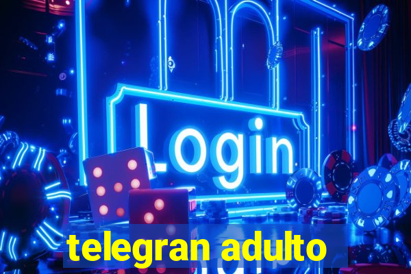 telegran adulto